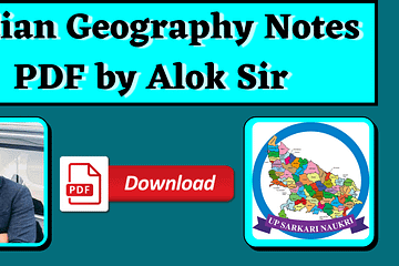 Indian Geography Notes PDF by Alok Sir | UP Sarkari Naukri