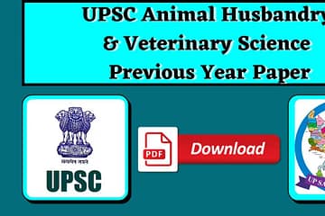 UPSC Animal Husbandry & Veterinary Science PYQs Download