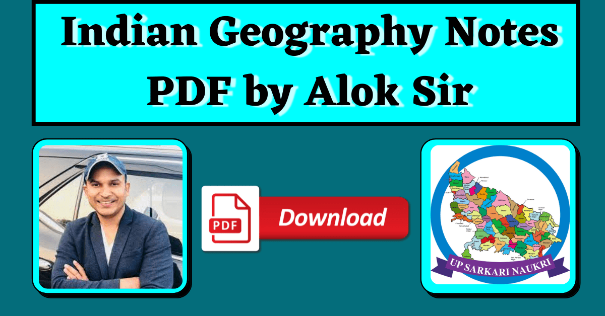 Indian Geography Notes PDF by Alok Sir