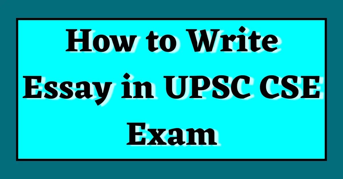How to Write Essay in UPSC CSE Exam