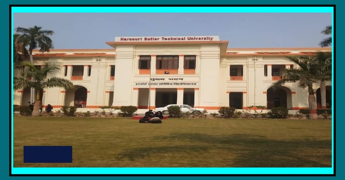 HBTU Kanpur Review on Placements Faculty Facilities Cutoff