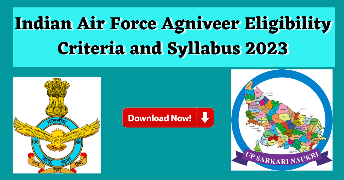 Indian Air Force Agniveer Eligibility Criteria and Syllabus 2023